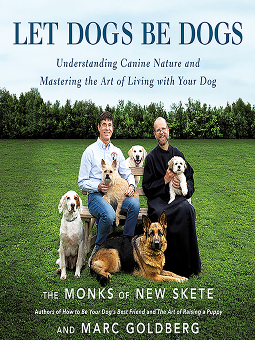 Title details for Let Dogs Be Dogs by Monks of New Skete - Wait list